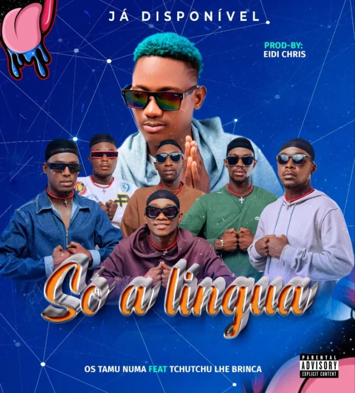 Os Tamu Numa ft. Tchutchu Librinca – Só a Língua