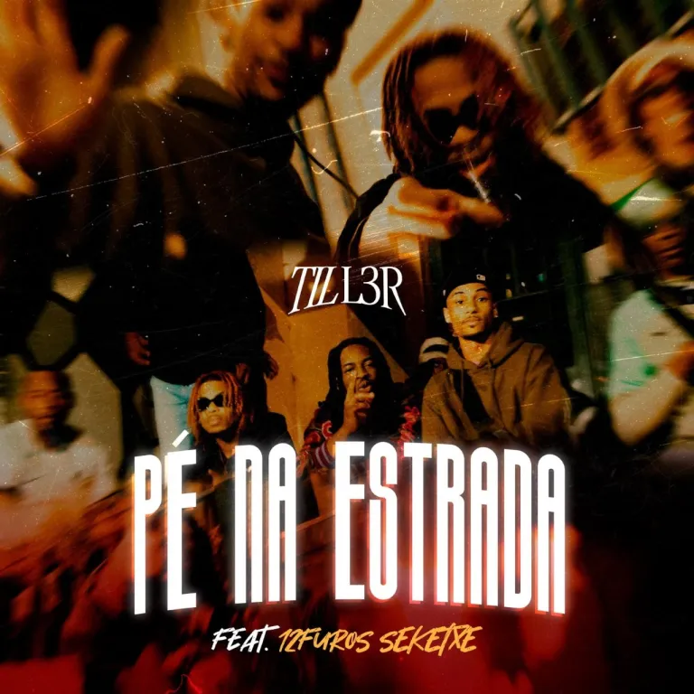 Tiller ft. 12 Furos Séketxe – Pé Na Estrada Tiller ft. 12 Furos Séketxe – Pé Na Estrada
