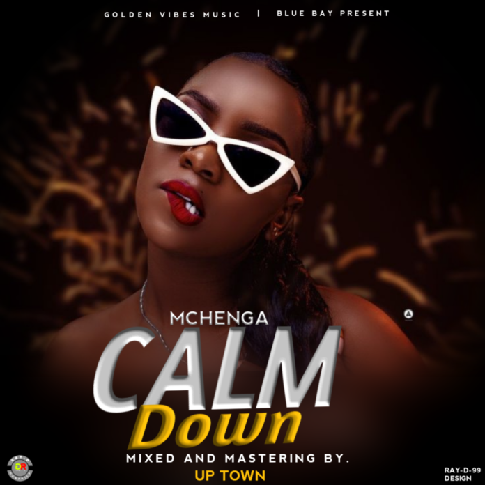 Mchenga - Calm Down (Prod. Up Town)