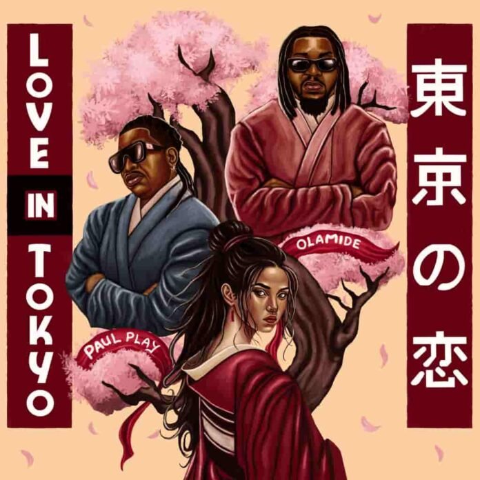 Paul Play - Love In Tokyo ft. Olamide