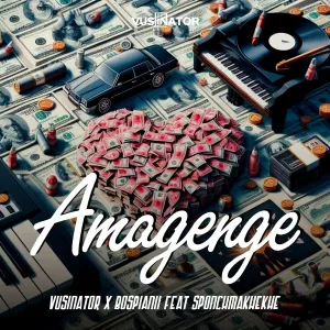 Vusinator & Bospianii – Amagenge (feat. Sponchmakhekhe) Vusinator & Bospianii – Amagenge (feat. Sponchmakhekhe)