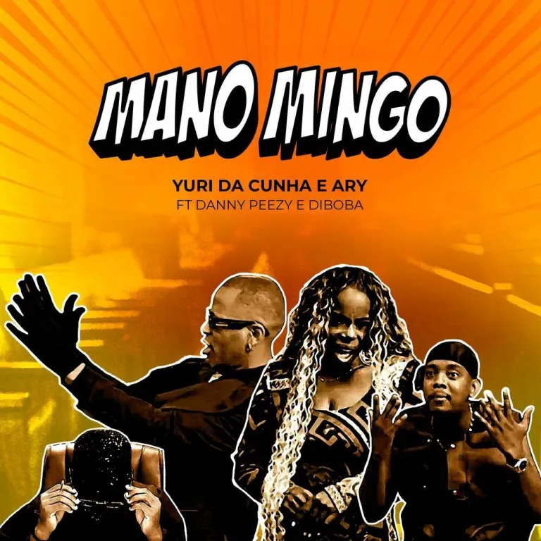 Yuri da Cunha & Ary – Mano Mingo (ft. Diboba & Danny Peezy) Yuri da Cunha & Ary – Mano Mingo (ft. Diboba & Danny Peezy)