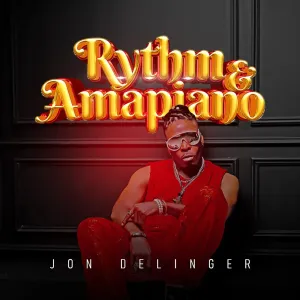 Jon Delinger – Rhythm & Amapiano (Album) Jon Delinger – Rhythm & Amapiano (Album)