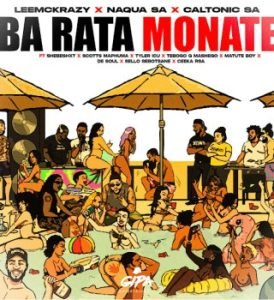 LeeMcKrazy – Ba Rata Monate ft. Naqua SA, Caltonic SA, Shebeshxt, Scotts Maphuma, Tyler ICU & Tebogo G Mashego LeeMcKrazy – Ba Rata Monate ft. Naqua SA, Caltonic SA, Shebeshxt, Scotts Maphuma, Tyler ICU & Tebogo G Mashego