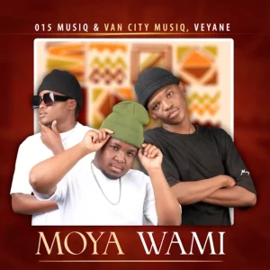 015 Musiq – Moya Wami ft Van City Musiq & Veyane 015 Musiq – Moya Wami ft Van City Musiq & Veyane