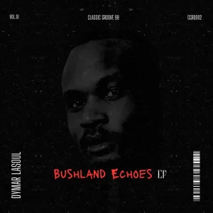 Dymar LaSoul – Bushland Echoes EP Dymar LaSoul – Bushland Echoes EP