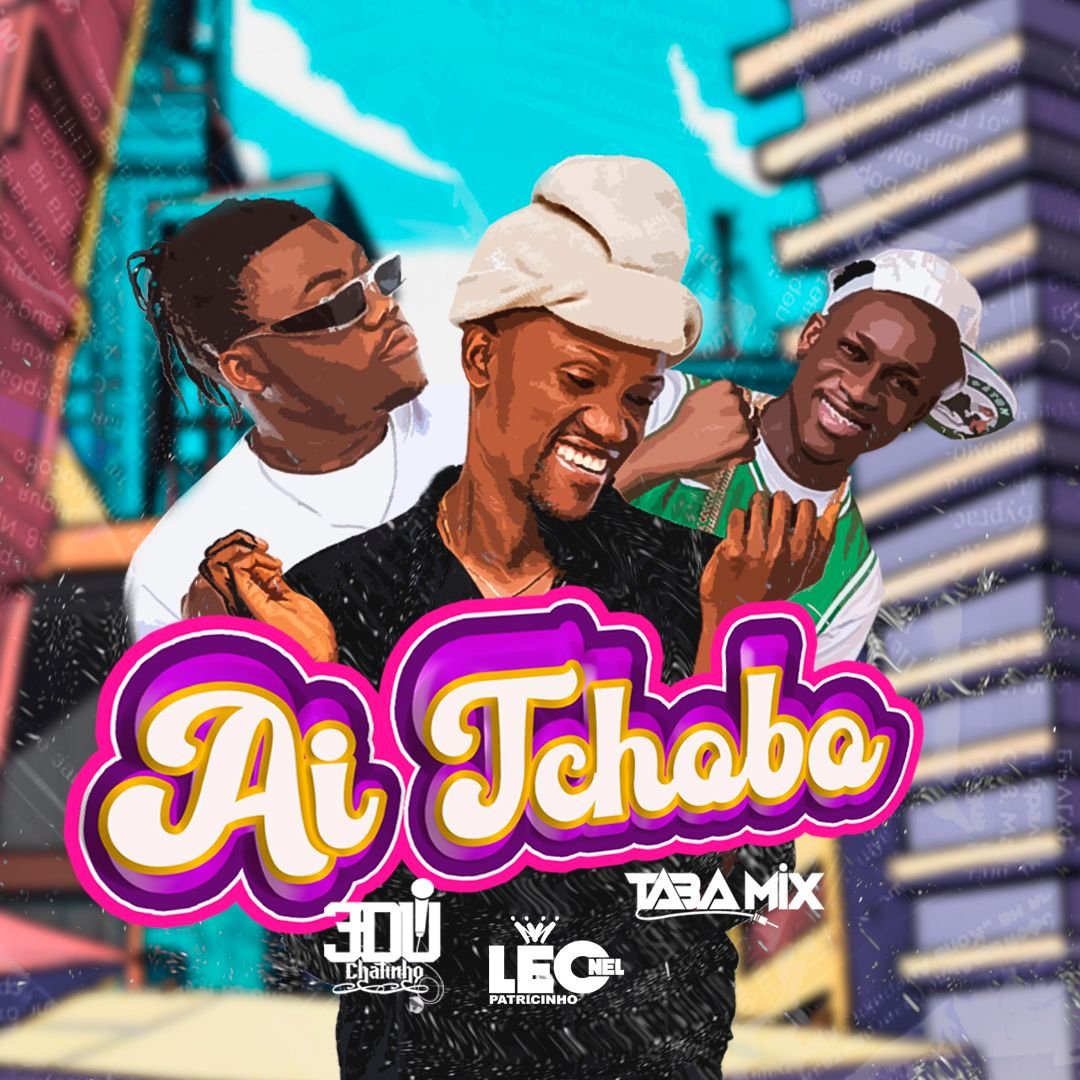 Edu Chatinho ft. Leonel Patricinho – Aí Tchobo Edu Chatinho ft. Leonel Patricinho – Aí Tchobo