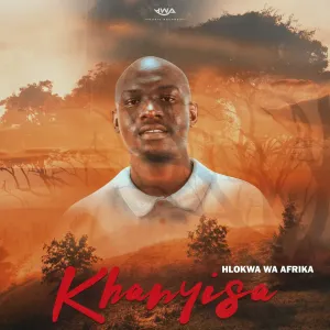 Hlokwa Wa Afrika – Khanyisa EP Hlokwa Wa Afrika – Khanyisa EP