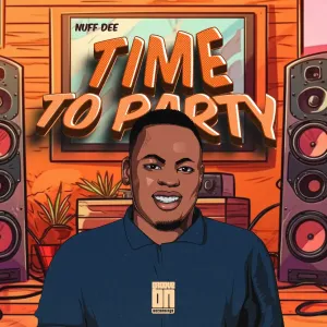 NUF DeE – Time To Party (Album) NUF DeE – Time To Party (Album)