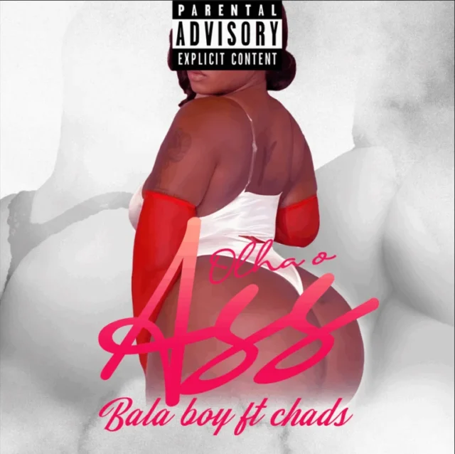 Bala Boy – Olha o Ass (feat. Chads)