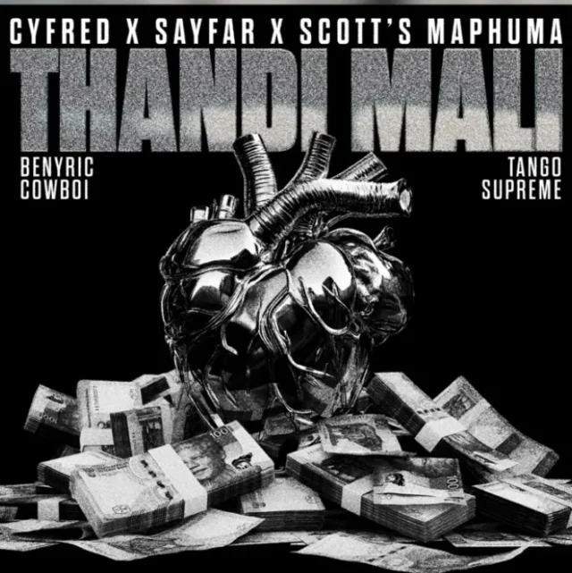 Cyfred, Sayfar & Scotts Maphuma – Thandi Mali (feat. BenyRic, CowBoii & Tango Supreme)