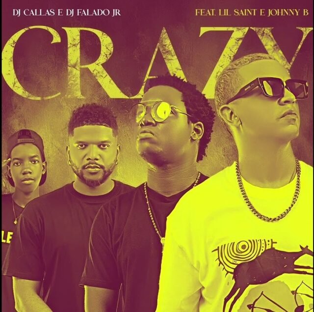 DJ Callas & DJ Falado Jr ft. Lil Saint & Jhonny B – Crazy (Radio Edit)