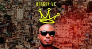 DRAGON MC – Rei Da Favela DRAGON MC – Rei Da Favela