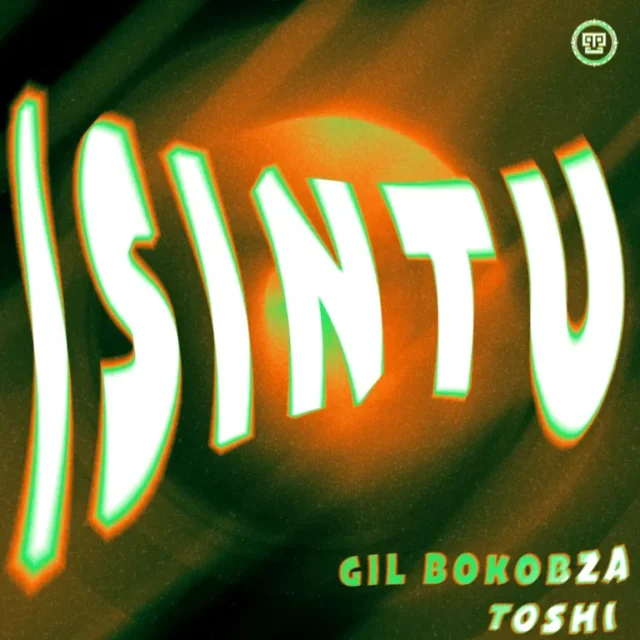Gil Bokobza – Isintu (feat. Toshi)