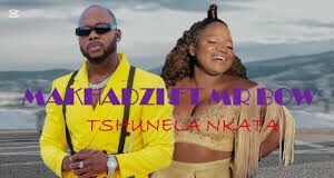 Makhadzi – Tshunela Nkata ft Mr Bow Makhadzi – Tshunela Nkata ft Mr Bow