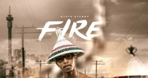 Ntate Stunna – Fire Ntate Stunna – Fire