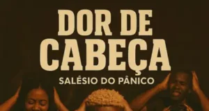 Salésio Do Pânico – Dor De Cabeça Salésio Do Pânico – Dor De Cabeça