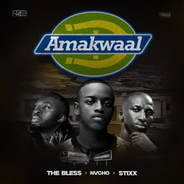 The Bless, Nvcho & Stixx – Amakwaal