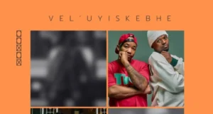 We Dem Boyz & Dee Traits – VEL’UYISKEBHE EP We Dem Boyz & Dee Traits – VEL’UYISKEBHE EP