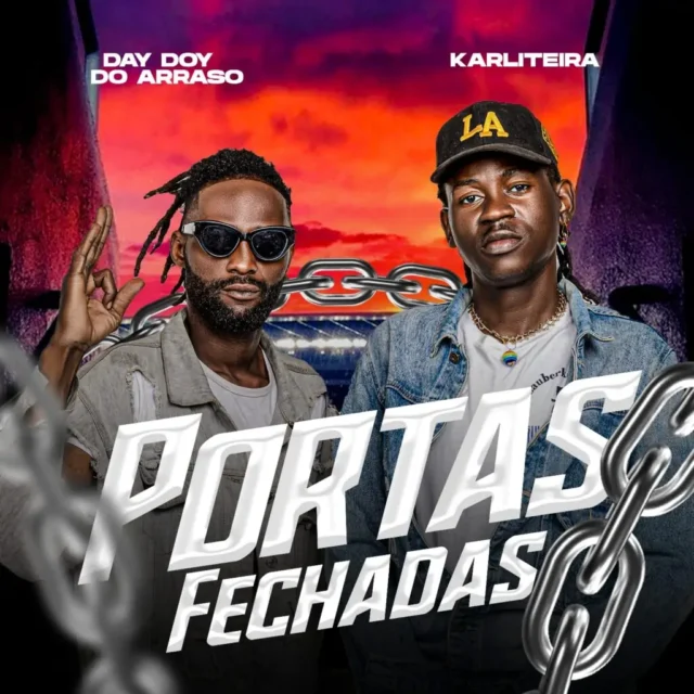 Karliteira ft. Day Doy Do Arraso – Portas Fechadas