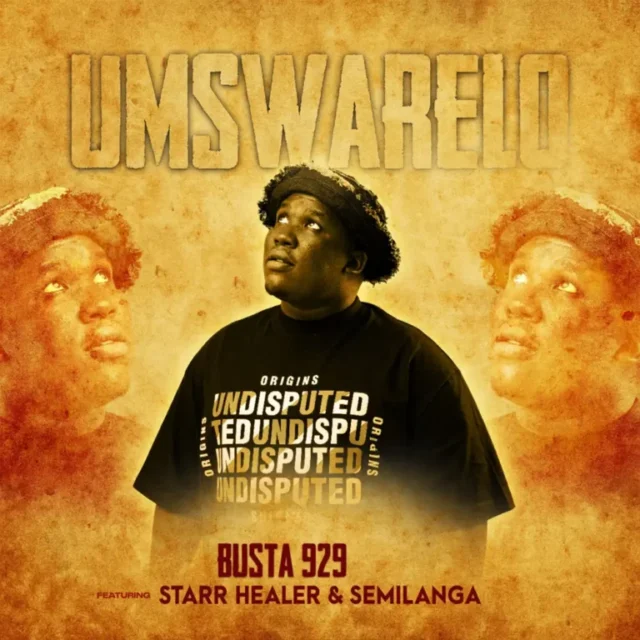 Busta 929 – Umswarelo (feat. Starr Healer & Semilanga)
