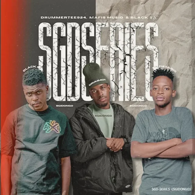 DrummeRTee924, Mafis MusiQ & Black SA – SGD-Series (Sgidongo)