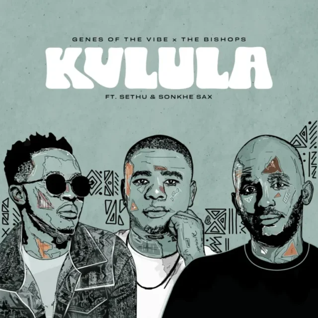 Genes Of The Vibe – Kulula (feat. The Bishops, Sethu & Sonkhe Sax)