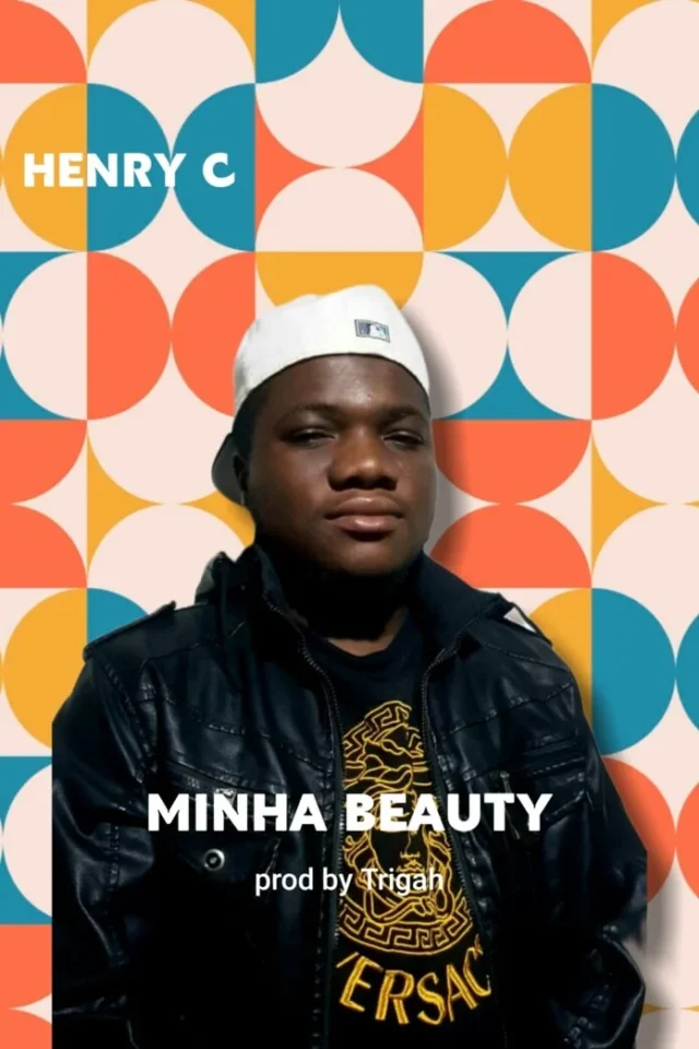 Henry C – Minha Beauty (Prod. Trigah & JustRecognize)