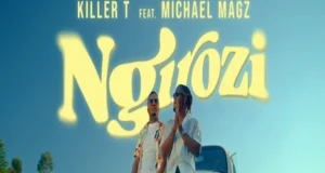 KILLER T – NGIROZI FT. MICHAEL MAGZ KILLER T – NGIROZI FT. MICHAEL MAGZ