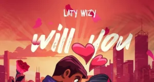 Laty Wizy – Will You Laty Wizy – Will You