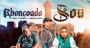 MC GP x MC Vinny x Dj Herculano – ABENÇOADO SOU MC GP x MC Vinny x Dj Herculano – ABENÇOADO SOU