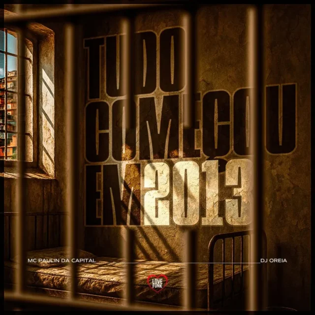 MC Paulin da Capital – Tudo Começou em 2013