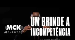 MCK – Um Brinde A Incompetência Feat. Eliane Menezes MCK - Um Brinde A Incompetência Feat. Eliane Menezes