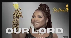 Makhadzi – Our Lord ft Dr Skaro, Master Kg & Nkosazana Daugther Makhadzi – Our Lord ft Dr Skaro, Master Kg & Nkosazana Daugther