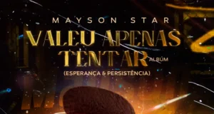 Mayson Star – Valeu Apenas Tentar (Esperança & Persistência) – Álbum Mayson Star – Valeu Apenas Tentar (Esperança & Persistência) – Álbum
