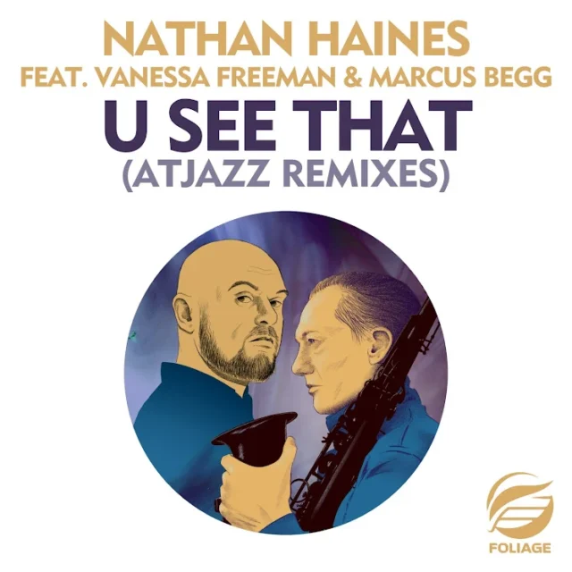 Nathan Haines & Atjazz – U See That (Atjazz Remixes)