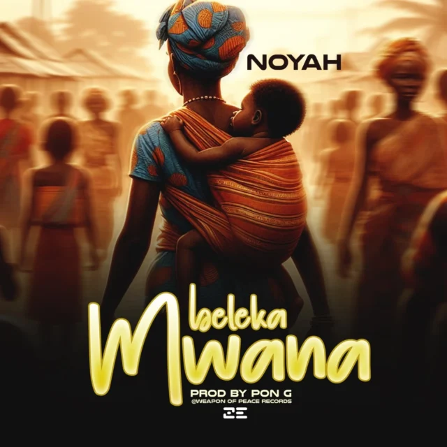 Noyah - Beleka Mwana (Prod. Pon G)
