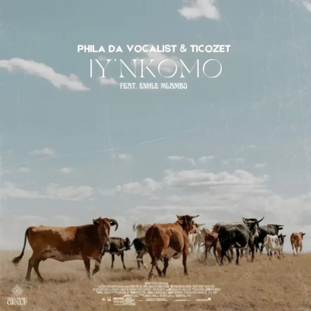 Phila Da Vocalist & TICOZET – Iy’nkomo (feat. Enhle Mlambo)