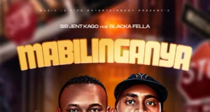 Sir Jent Kago – Mabilinganya ft Blacka Fella (Prod. Dj Sley & Jokala Records) Sir Jent Kago - Mabilinganya ft Blacka Fella (Prod. Dj Sley & Jokala Records)