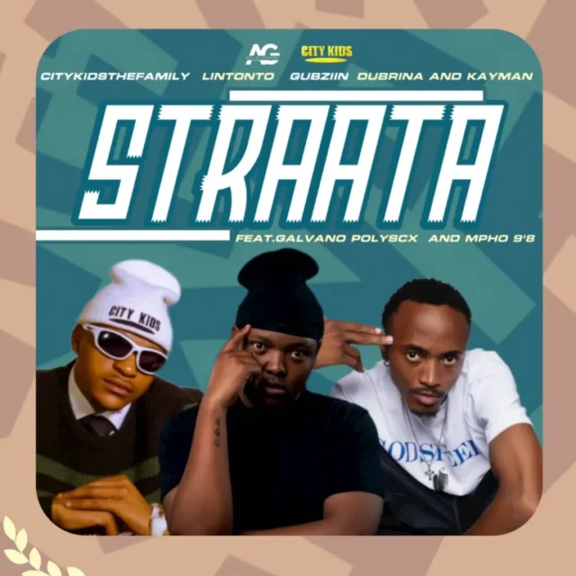 citykidsthefamily, Lintonto & Gubziin – Straata (feat. Kayman, Dubrina Za, Galvano Polyscx & Mphow 9’8) citykidsthefamily, Lintonto & Gubziin – Straata (feat. Kayman, Dubrina Za, Galvano Polyscx & Mphow 9’8)