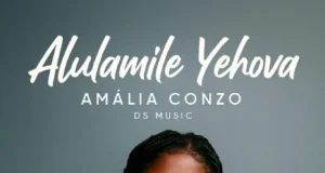 Amália Conzo – Alulamile Yehova Amália Conzo – Alulamile Yehova