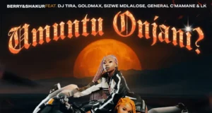 Berry & Shakur – Umuntu Onjani? (feat. DJ Tira, Goldmax, Sizwe Mdlalose & General C’mamane) Berry & Shakur – Umuntu Onjani? (feat. DJ Tira, Goldmax, Sizwe Mdlalose & General C’mamane)