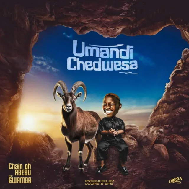 Chain Oh Abebu ft. Gwamba – Umandi Chedwesa