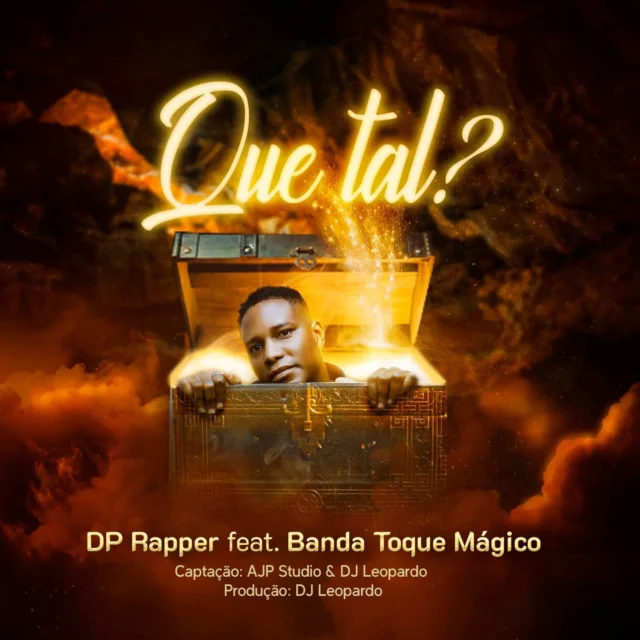 DP Rapper – Que Tal? (feat. Banda Toque Mágico)