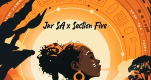 Jnr SA – Uthembekile ft Section Five Jnr SA – Uthembekile ft Section Five