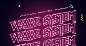 Joker D’Talker, Prokid D’Soul & Terminal ZA – Wave System 3.0 (feat. Catalystic ZA & Nafzet) Joker D’Talker, Prokid D’Soul & Terminal ZA – Wave System 3.0 (feat. Catalystic ZA & Nafzet)