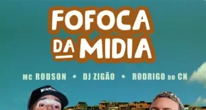 MC Rodson – Fofoca Da Mídia (feat. DJ Zigão e MC Rodrigo do CN) MC Rodson – Fofoca Da Mídia (feat. DJ Zigão e MC Rodrigo do CN)