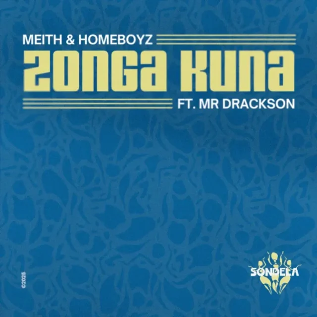 Meith & Homeboyz – Zonga Kuna (feat. Mr Drackson)