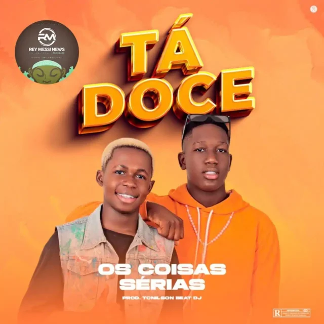 Os Coisas Sérias – Tá Doce