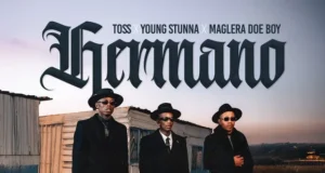 TOSS x Maglera Doe Boy x Young Stunna – Hermano TOSS x Maglera Doe Boy x Young Stunna – Hermano